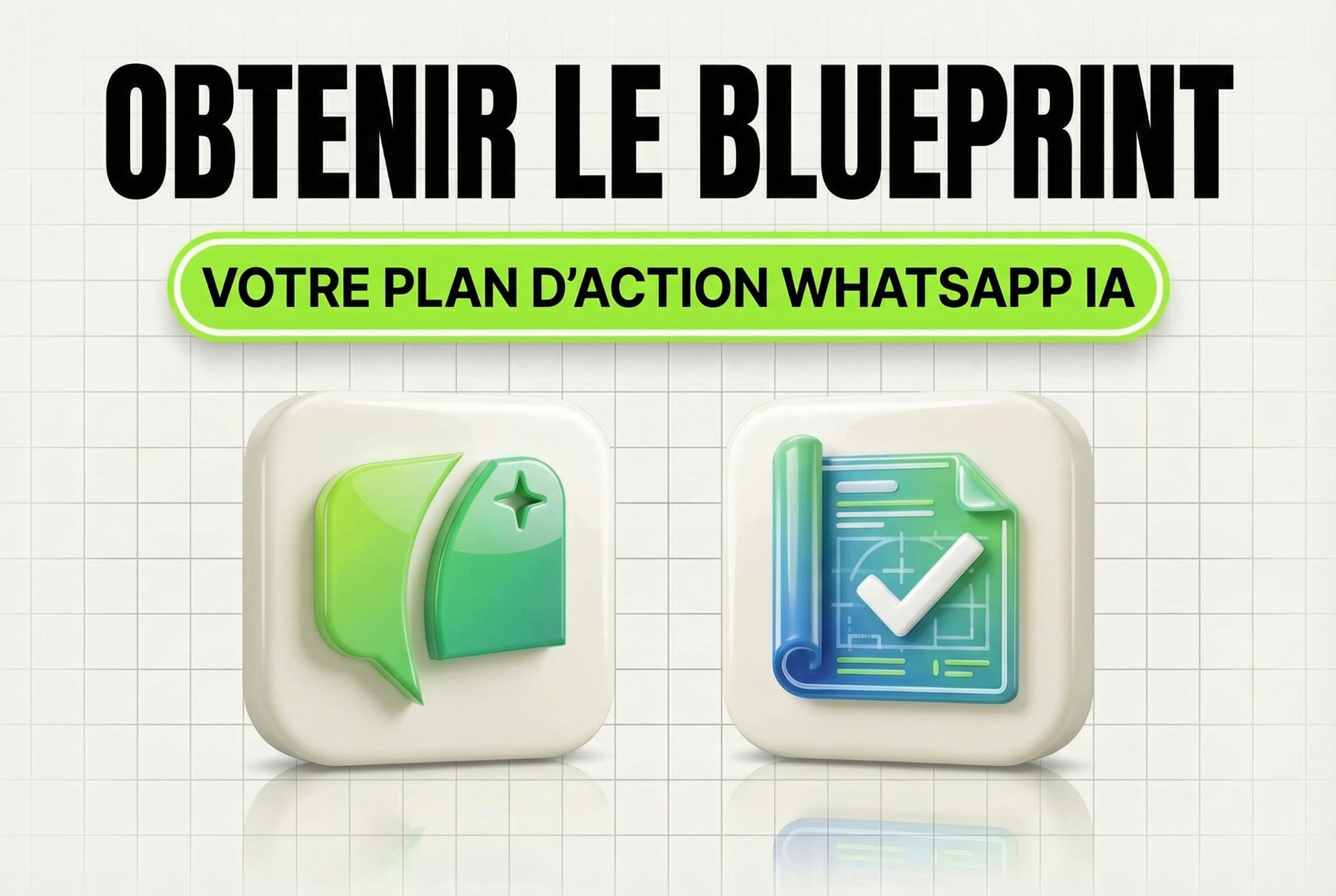 Obtenir votre Blueprint WhatsApp AI gratuit – Plan d'action étape par étape